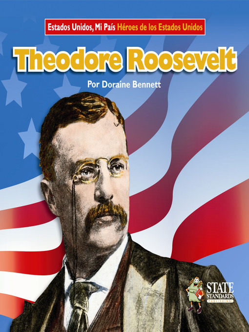 Title details for Theodore Roosevelt by Doraine Bennett - Available